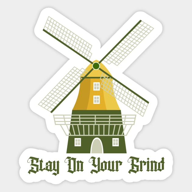 Stay On Your Grind Dutch Windmill Holland Sticker by Grassroots Green